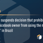 Court suspends decision that prohibited the Facebook owner from using the name 'Meta' in Brazil