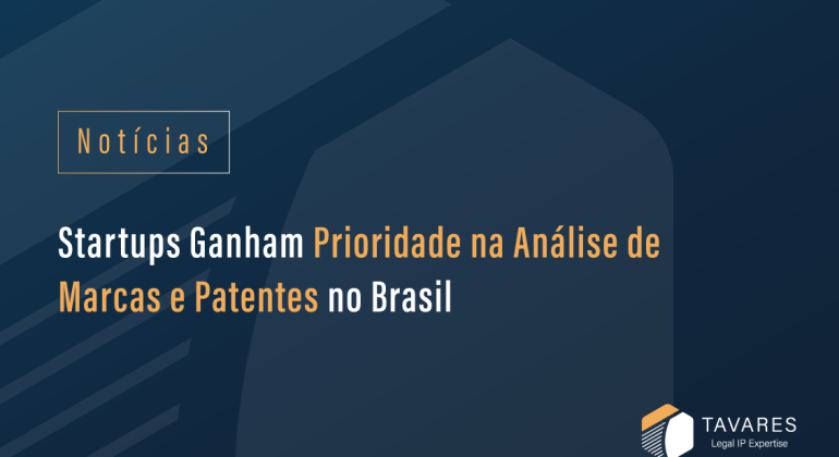 Startups Ganham Prioridade na Análise de Marcas e Patentes no Brasil