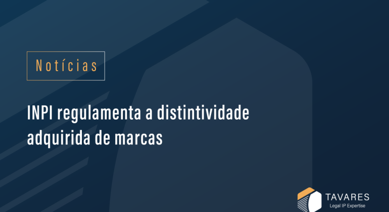 INPI regulamenta a distintividade adquirida em marcas, detalhando prazos e procedimentos. Nova regra entra em vigor em 28 de novembro de 2025.