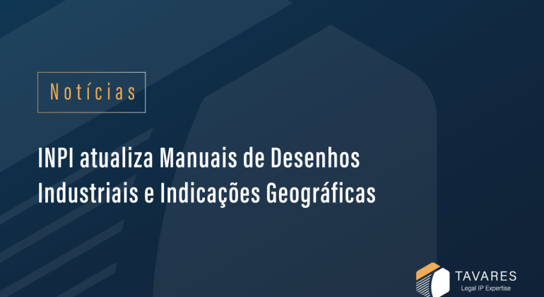 INPI atualiza Manuais de Desenhos Industriais e Indicações Geográficas