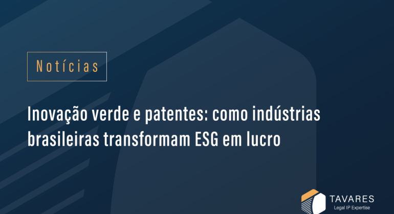 Inovação verde e patentes: como indústrias brasileiras transformam ESG em lucro