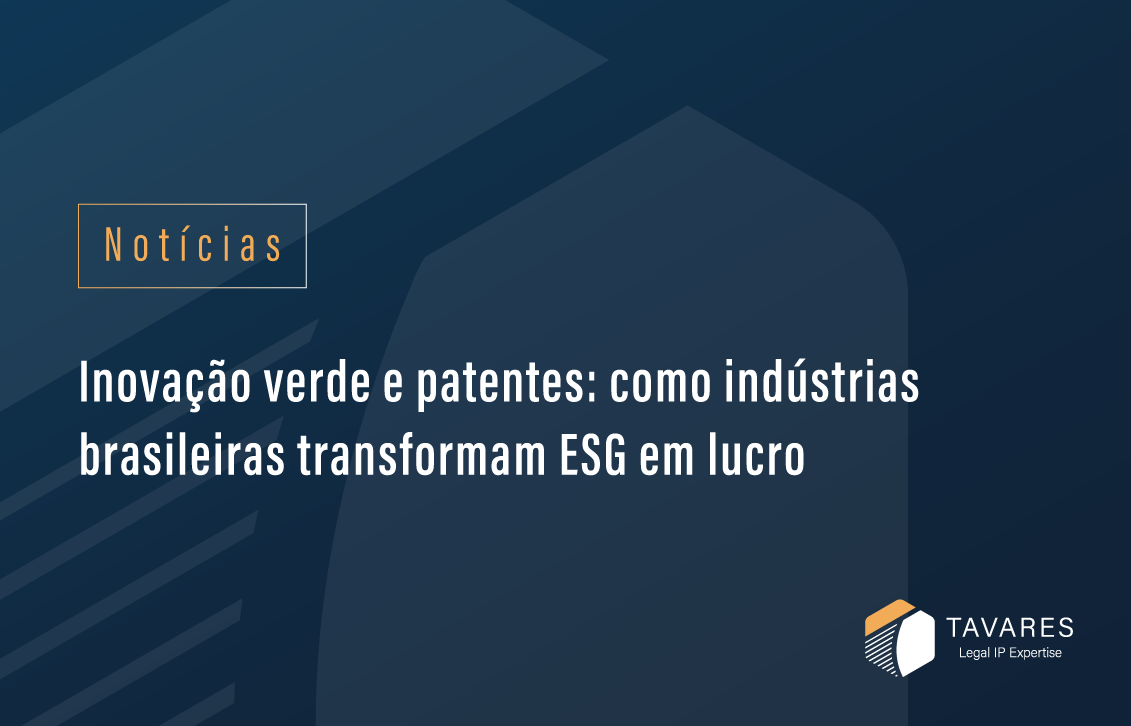Inovação verde e patentes: como indústrias brasileiras transformam ESG em lucro
