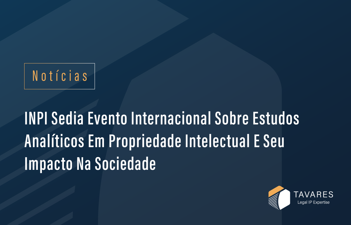INPI sedia evento internacional sobre estudos analíticos em Propriedade Intelectual e seu impacto na sociedade