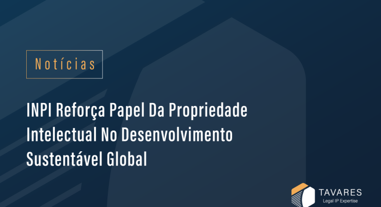 INPI reforça papel da propriedade intelectual no desenvolvimento sustentável global
