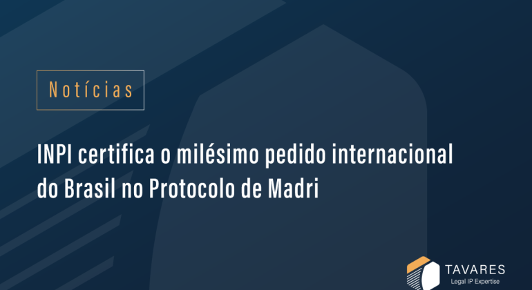 INPI certifica o milésimo pedido internacional do Brasil no Protocolo de Madri