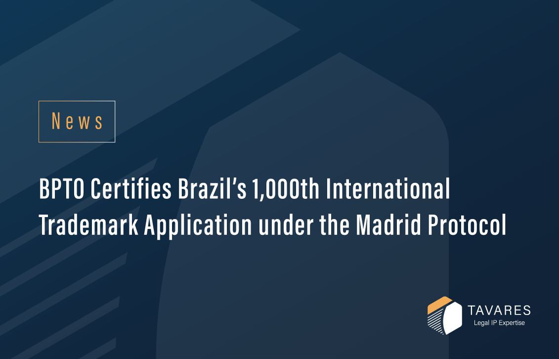 BPTO Certifies Brazil’s 1,000th International Trademark Application under the Madrid Protocol
