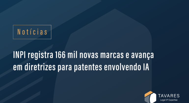 INPI registra 166 mil novas marcas e avança em diretrizes para patentes envolvendo IA