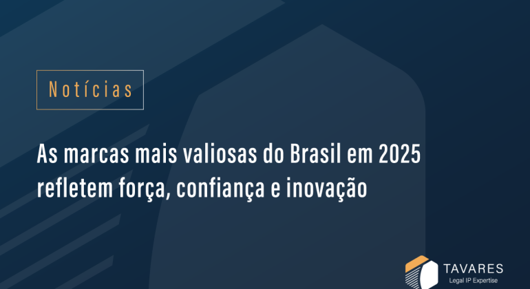 As marcas mais valiosas do Brasil em 2025 refletem força, confiança e inovação