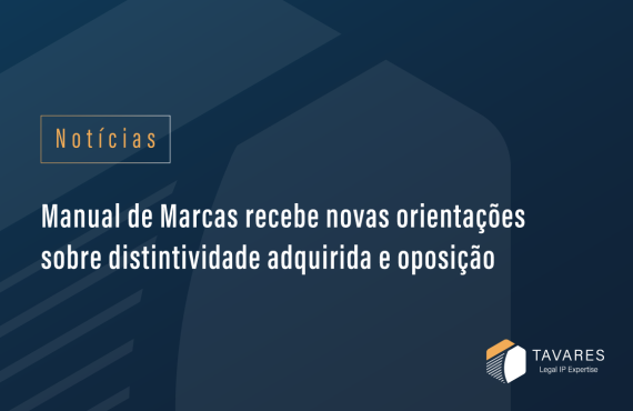 Manual de Marcas recebe novas orientações sobre distintividade adquirida e oposição