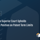 Brazil’s Superior Court Upholds BPTO’s Position on Patent Term Limits