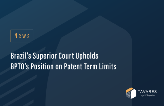 Brazil’s Superior Court Upholds BPTO’s Position on Patent Term Limits