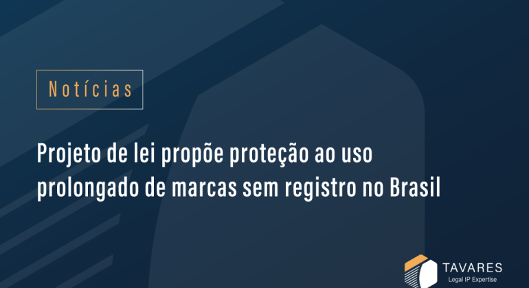 Projeto de lei propõe proteção ao uso prolongado de marcas sem registro no Brasil