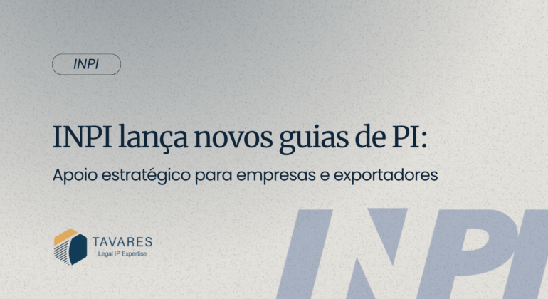 INPI lança novos guias de PI: apoio estratégico para empresas e exportadores