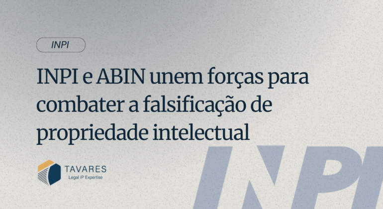 INPI e a ABIN unem forças para combater a falsificação de propriedade intelectual