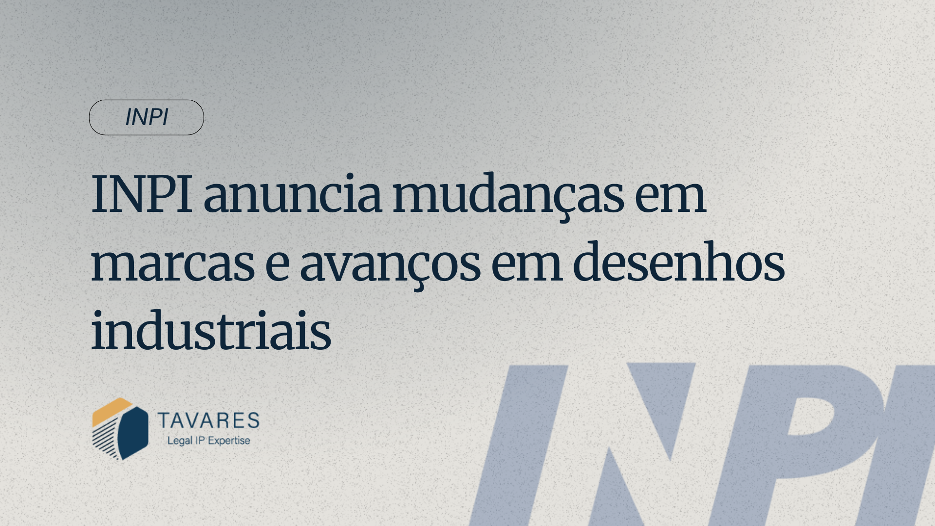 INPI anuncia mudanças em marcas e avanços em desenhos industriais