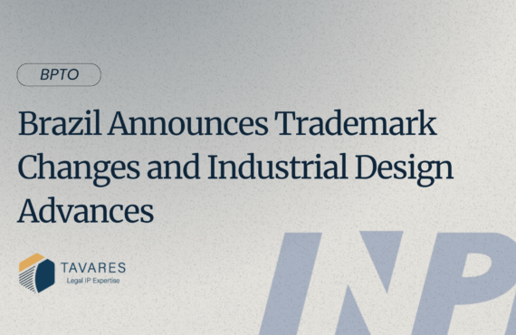 Brazil Announces Trademark Changes and Industrial Design Advances