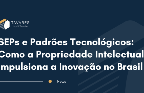 SEPs e Padrões Tecnológicos: Como a Propriedade Intelectual Impulsiona a Inovação no Brasil