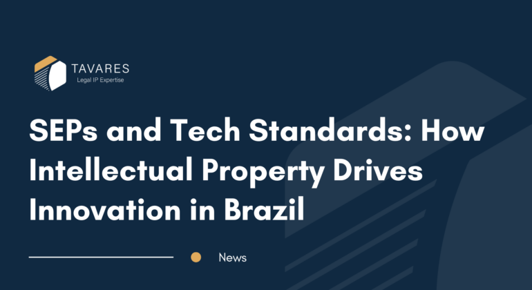 SEPs and Tech Standards: How Intellectual Property Drives Innovation in Brazil