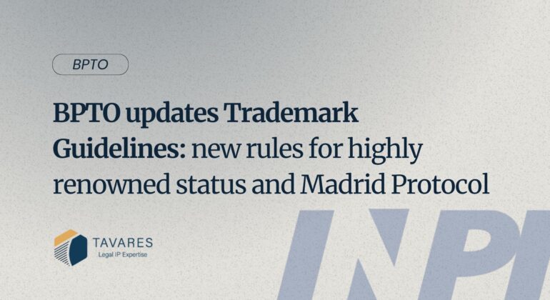BPTO updates Trademark Guidelines: new rules for highly renowned status and Madrid Protocol