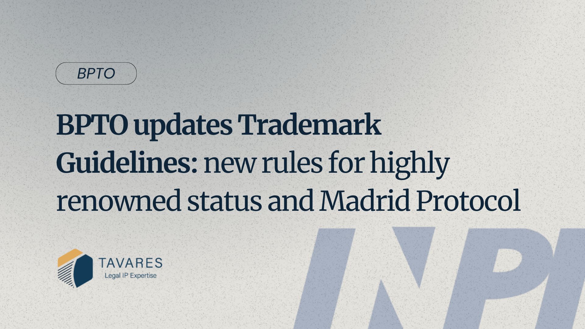 BPTO updates Trademark Guidelines: new rules for highly renowned status and Madrid Protocol
