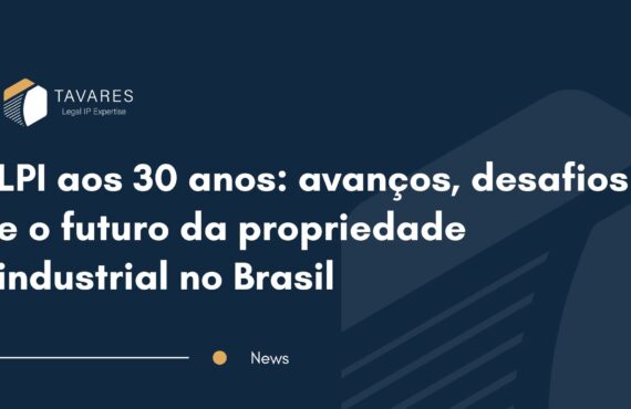 LPI aos 30 anos: avanços, desafios e o futuro da propriedade industrial no Brasil