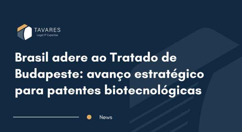 Brasil adere ao Tratado de Budapeste: avanço estratégico para patentes biotecnológicas