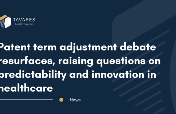 Patent term adjustment debate resurfaces, raising questions on predictability and innovation in healthcare