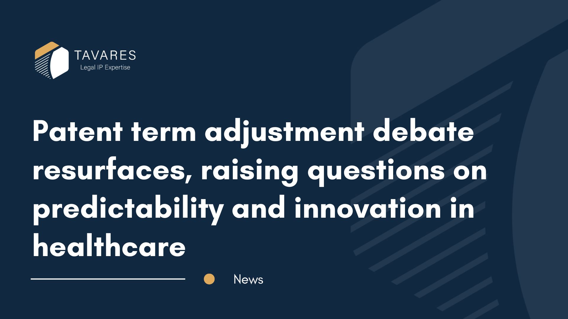 Patent term adjustment debate resurfaces, raising questions on predictability and innovation in healthcare