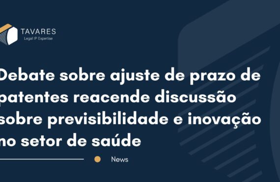 Debate sobre ajuste de prazo de patentes reacende discussão sobre previsibilidade e inovação no setor de saúde