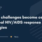 Patent challenges become central in global HIV/AIDS response strategies