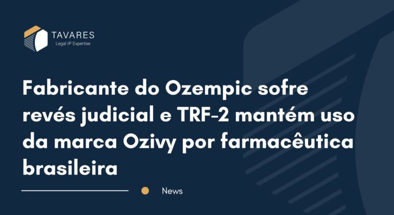Fabricante do Ozempic sofre revés judicial e TRF-2 mantém uso da marca Ozivy por farmacêutica brasileira