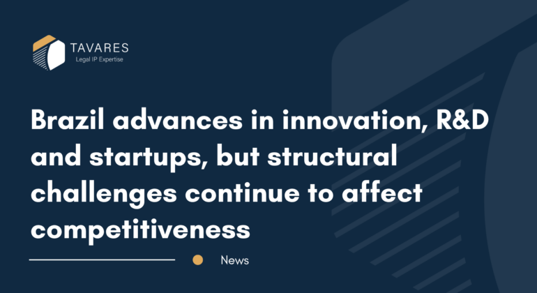 Brazil advances in innovation, R&D and startups, but structural challenges continue to affect competitiveness