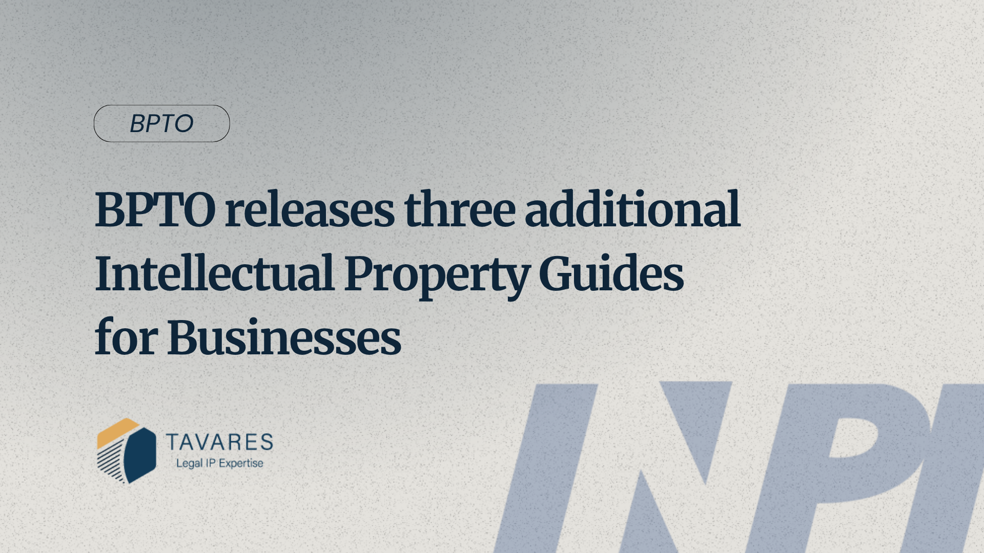INPI releases three additional Intellectual Property Guides for Businesses