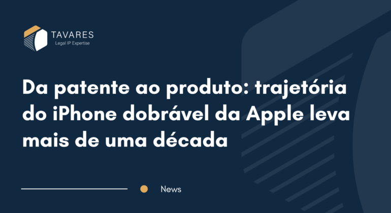 Da patente ao produto: trajetória do iPhone dobrável da Apple leva mais de uma década