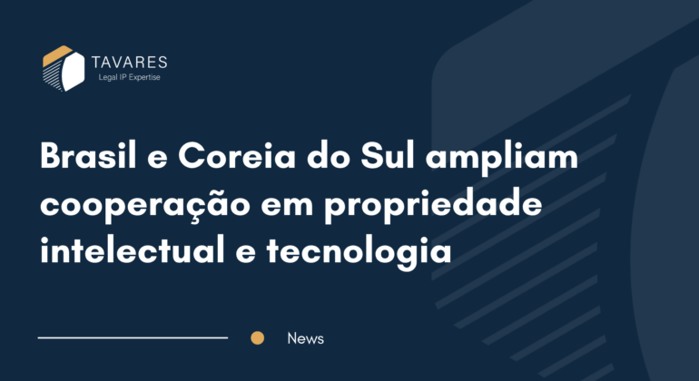 Brasil e Coreia do Sul ampliam cooperação em propriedade intelectual e tecnologia