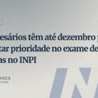 Empresários têm até dezembro para solicitar prioridade no exame de marcas no INPI
