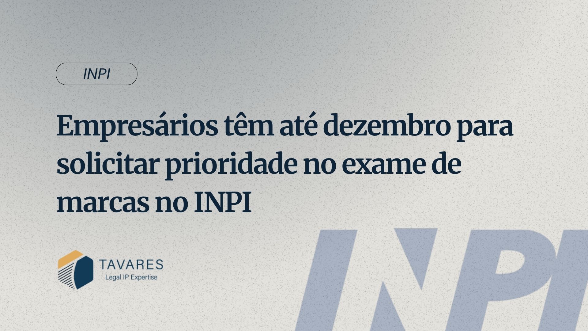 Empresários têm até dezembro para solicitar prioridade no exame de marcas no INPI