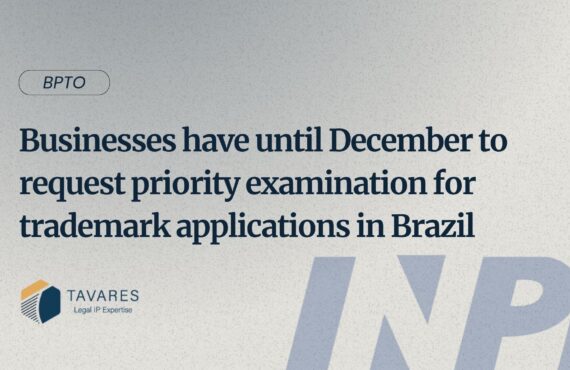 Businesses have until December to request priority examination for trademark applications in Brazil