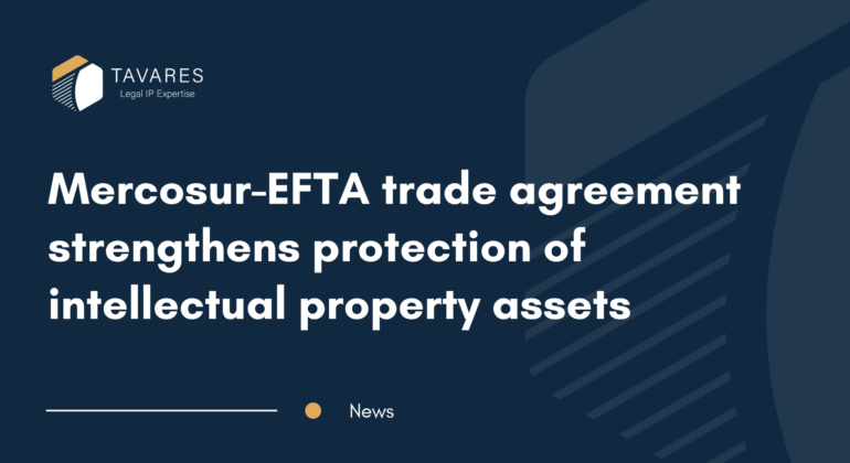 Mercosur-EFTA trade agreement strengthens protection of intellectual property assets