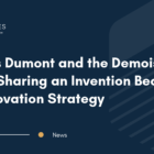 Santos Dumont and the Demoiselle: When Sharing an Invention Becomes an Innovation Strategy